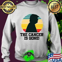 Donald Trump The Cancer Is Gone Vintage Retro Shirt Sweater