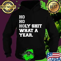 Ho Ho Holy Shit What A Year 2020 Quarantined Christmas Shirt Hoodie