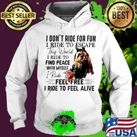 Horse i don't ride for fun i ride to escape this world i ride to find peace with myself s Hoodie