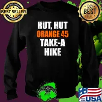 Hut Hut Orange 45 Take A Hike Football Shirts For Democrats Shirt Sweater