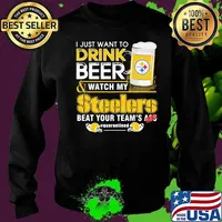I just want to drink beer and watch my steelers beat your team's ass quarantined s Sweater