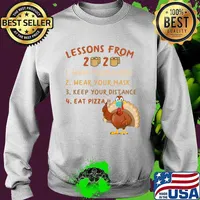 Lessons from 2020 eat pizza turkey thanksgiving family matching tee quarantine s Sweater