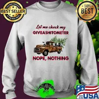 Let Me Check My Giveashitometer Nope Nothing Truck Christmas Tree Shirt Sweater