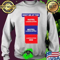 Meet Me At the Hotel Landscaping Motel Landscaping Landscaping Inn Shirt Sweater