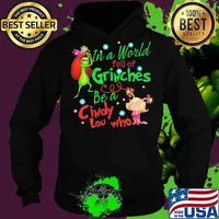 Merry christmas grinch in a world full of grinches be a cindy lou who s Hoodie