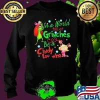 Merry christmas grinch in a world full of grinches be a cindy lou who s Sweater