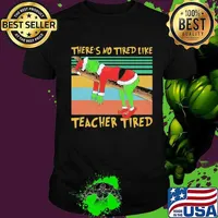 Merry christmas grinch there's no tired like teacher tired vintage retro shirt