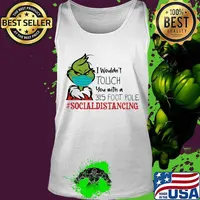 Merry christmas grinch wear mask i wouldn't touch you with a 39.5 foot pole social distancing s Tank top