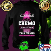 My Last Day Of Chemo It was Tough But I Was Tougher Breast Cancer Awareness Shirt Sweater