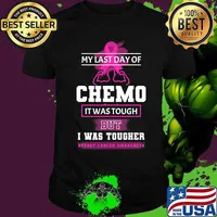 My Last Day Of Chemo It was Tough But I Was Tougher Breast Cancer Awareness Shirt