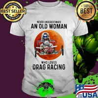Never underestimate an old woman with native blood who loves drag racing sunset shirt