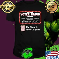 Now Showing Voter Fraud The Show Is About To Start Donald Trump Joe Biden Election 2020 Shirt