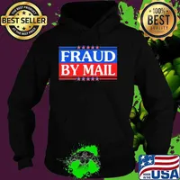 Official Fraud By Mail Fraud Election No Joe Biden President of America Pro Trump Shirt Hoodie