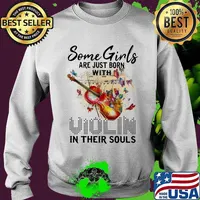 Some Girls Are Just Born With Violin In Their Souls Music Shirt Sweater