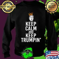 Vote Trump 2020 Keep Calm And Keep Trumpin’ President Crown Shirt Sweater