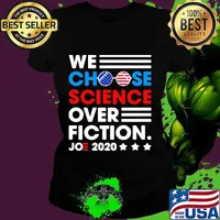 We Choose Science Ovet Fiction Joe 2020 American Flag Election Shirt Ladies tee