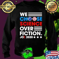 We Choose Science Ovet Fiction Joe 2020 American Flag Election Shirt Sweater