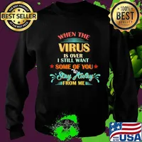 When The Virus Is Over I Still Want Some Of You Stay Away From Me Vintage Shirt Sweater