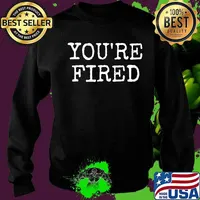 You're Fired Donald Trump The End Of An Error Election 2020 Shirt Sweater