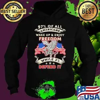 97% All Of Americans Wake Up And Enjoy Freedom While 3% Defend It American Flag Shirt Hoodie
