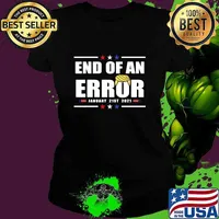 End Of An Error I Inauguration 21st 2021 January Usa Hair Donald Trump Shirt Ladies tee