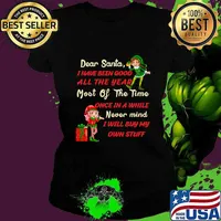 Funny Christmas Dear Santa I Have Been Good All The Year Most Of The Time Once In A While Never Mind Shirt Ladies tee