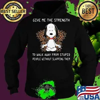 Give Me The Strength To Walk Away From Stupid People Without Slapping Them Yoga Snoopy Meditate Shirt Hoodie