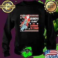 Grandpa Claus Is Coming To Town Riding Motorbike Merry Christmas Shirt Sweater