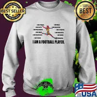 I Am Strong Bold Custy Obesessed Passionate Fighter Smart Dedicated Relemtless Brave Tough Powerful I Am A Football Player Shirt Sweater