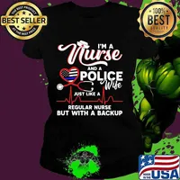 I'm A Nurse And A Police Wife Just Like A Regular Nurse But With A Backup Shirt Ladies tee