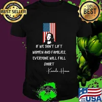 If We Don’t Lift Women And Families Everyone Will Fall Madam Vp Harris Biden 2021 Inauguration American Flag Shirt