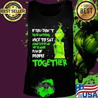 If You Don't Have Anything Nice To Say Come Sit By Me Fun Of People Together Grinch Xmas Shirt Tank top