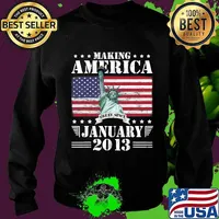 Making America Great Since January 2013 Birthday 8 Years S tatue of Liberty American FLag Shirt Sweater