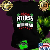 Merry Fitness And A Happy New Rear Christmas New Year Shirt Ladies tee