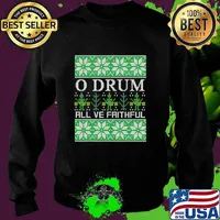 O Drum All Ye Faithful Music Instrument Christmas Shirt Sweater