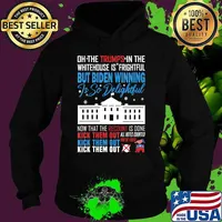 Oh The Trumps In The Whitehouse Is Frightful But Biden Winning Is So Delightful Kick Them Out Usa White House Shirt Hoodie