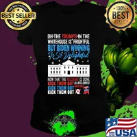 Oh The Trumps In The Whitehouse Is Frightful But Biden Winning Is So Delightful Kick Them Out Usa White House Shirt Ladies tee
