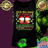 Oh The Virus Outside Is Frightful Whisky Is So Delightful Let It Flow Wear Santa Hat Xmas Shirt Tank top