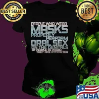 People Who Wear Masks Properl Perform Oralsex On The Genitals Of People To Whom They Are Attracted Shirt Ladies tee