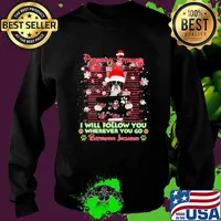 Personal Stalker I Will Follow You Wherever You Go Bathroom Included Dog Merry Christmas Shirt Sweater