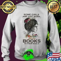 Some Girls Are Just Born With Jessica Books In Their Souls Flowers Shirt Sweater