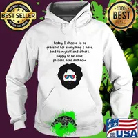 Today I Choose To Be Grateful For Everything I Have Kind To Myself And Others Happy To Be Alive Quote Shirt Hoodie