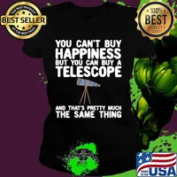 You Can’t Buy Happiness But You Can Buy A Telescope And That’s Pretty Much The Same Thing Astronomers Shirt Ladies tee