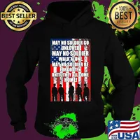 My No Soldier Go Unloved Walk Alone Be Forgotten American Flag Proud Veteran Shirt Hoodie