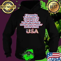 Olympia Washington The Best City In The Best State In The Best Country In THe World USA Shirt Hoodie