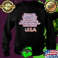 Olympia Washington The Best City In The Best State In The Best Country In THe World USA Shirt Sweater
