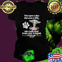 Once Upon A Time There Was A Girl Who Really Loved Dogs And Nursing It Was Me The End Flowers Shirt Ladies tee