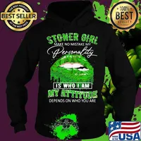 Stoner Girl Make No Mistake My Personality Is Who I Am My Attitude Depends On Who You Are Lips Canabis Shirt Hoodie