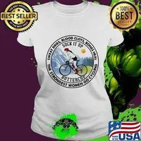 Sweat Dries Blood Clots Bones Heal The Strongest Women Go Cycling Buttercup Shirt Ladies tee