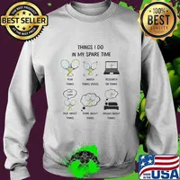 Things I Do In My Spare Time Play Tennis Watch Tennis Videos Research Tennis Talk Think Dream About Tennis Shirt Sweater